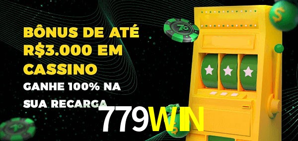779WIN melhor bônus de depósito